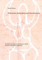 Wehmutter, Keännfraa und Storchentante: Eine kleine Geschichte der Hebammen in Alsfeld und dem nordwestlichen Vogelsberg 374816033X Book Cover