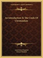 An Introduction To The Credo Of Christendom 1425307051 Book Cover