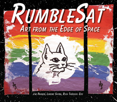 Rumblesat Art from the Edge of Space 1988824044 Book Cover