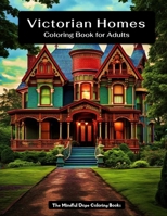 Victorian Homes Coloring Book for all ages B0CCCS434T Book Cover
