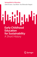 Early Childhood Education for Sustainability: A Short History 9819784042 Book Cover