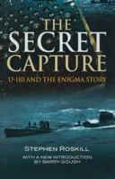 The Secret Capture: U-110 and the Enigma Story 1591148103 Book Cover