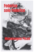 Federico solo Federico (Italian Edition) B0CPL43MQV Book Cover