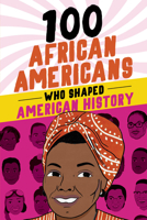 100 African-Americans Who Shaped American History 0912517182 Book Cover