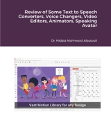 Review of Some Text to Speech Converters, Voice Changers, Video Editors, Animators, Speaking Avatar Makers and Live St 171554112X Book Cover