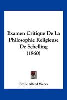Examen Critique De La Philosophie Religieuse De Schelling... 1022626256 Book Cover