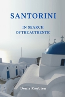 Santorini. In search of the authentic: Culture Hikes in the Greek Islands B084DH8DH8 Book Cover