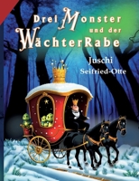 Drei Monster und der WächterRabe (German Edition) 3819229345 Book Cover