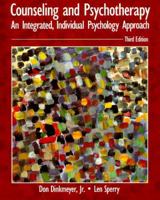 Counseling & Psychotherapy: An Integrated, Individual Psychology Approach 0023296712 Book Cover