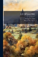 Le dÃ(c)sastre (French Edition) B0FHC2HWX3 Book Cover