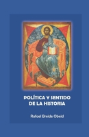 Política y sentido de la historia (Spanish Edition) 9876590871 Book Cover