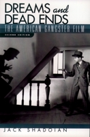 Dreams and Dead Ends: The American Gangster/Crime Film 0262191598 Book Cover