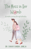 The Mess in Her Womb: A couple's journey through Infertility 9391228860 Book Cover