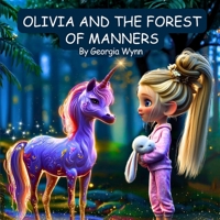 Olivia and the Forest of Manners: A Magical Dream About Manners, Friendship, and Growing Kind B0G2JB7R25 Book Cover
