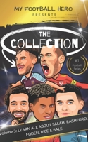 My Football Hero: The Collection Volume 3 Learn all about Salah, Rashford, Foden, Rice & Bale B0BJH3LDB9 Book Cover