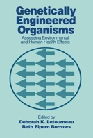 Genetically Engineered Organisms: Assessing Environmental and Human Health Effects 0849304393 Book Cover