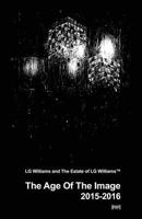 The Age of the Image: Lg Williams Socal Mid-Rise Pictures 2015-16 1539102734 Book Cover