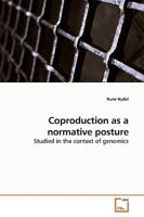 Coproduction as a normative posture: Studied in the context of genomics 3639183495 Book Cover