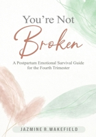 You’re Not Broken: A Gentle Workbook for Postpartum Healing, Overwhelm, and Finding Yourself Again 1968732446 Book Cover