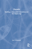 Growth: Building a Successful Consultancy in the Digital Age 0367710838 Book Cover