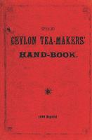 The Ceylon Tea-Makers' Handbook - 1899 Reprint 1441411828 Book Cover