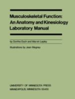 Musculoskeletal Function: An Anatomy and Kinesiology Laboratory Manual 0816607168 Book Cover