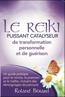 Le Reiki - Puissant catalyseur pour la transformation personnelle et la guérison (French Edition) B0DQQST2ZC Book Cover