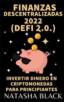 Finanzas descentralizadas 2022 (DeFi 2.0): Invertir dinero en criptomonedas para principiantes B09KF62G85 Book Cover