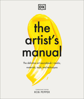 The Artist's Manual: The Definitive Art Sourcebook: Media, Materials, Tools, and Techniques 0744033764 Book Cover