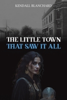 The Little Town That Saw It All B0GHYK26KN Book Cover