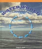 Water World: Earth's Water Cycle 1435801938 Book Cover