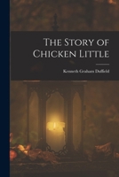 The Story of Chicken Little. 1165650460 Book Cover
