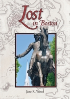 Lost in Boston 098633250X Book Cover