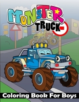 Monster Truck Coloring Book For Boys: Ultimate Monster Truck Coloring Book For Boys, Large Print Monster Truck Coloring Book. Including Unique All Typ B08924D2Y4 Book Cover