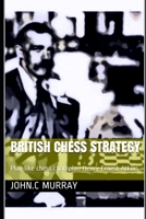 British Chess Strategy: Play like chess champion Henry Ernest Atkins B08TTGWR67 Book Cover