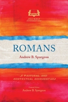 Romans: A Pastoral and Contextual Commentary 1783688475 Book Cover