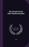 Rio Grande Do Sul Oder Neudeutschland B002A6S6K8 Book Cover