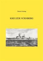 Kreuzer Nürnberg: Kreuzer Nürnberg I, II und III sowie ADMIRAL MAKAROW ( ex Nürnberg ) 3833409959 Book Cover