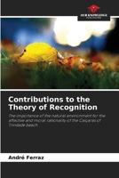 Contributions to the Theory of Recognition: The importance of the natural environment for the affective and moral rationality of the Caiçaras of Trindade beach 6206293882 Book Cover