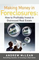 Making Money in Foreclosures: How to Invest Profitably in Distressed Real Estate 007147918X Book Cover