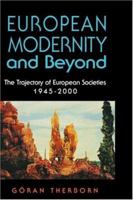 European Modernity and Beyond: The Trajectory of European Societies, 1945-2000 0803989350 Book Cover