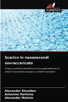 Scarico in nanosecondi sovraccaricato: nei gas a pressione atmosferica e la sua applicazione per la sintesi di nanostrutture basate su metalli di transizione 6204085204 Book Cover