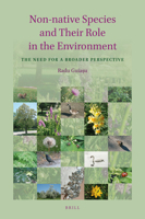 Non-Native Species and Their Role in the Environment: The Need for a Broader Perspective 9004172661 Book Cover