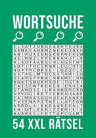 WORTSUCHE - 54 XXL Rätsel: Zeitvertreib mit Spaß | Wortsuchrätsel mit Anleitung & Lösungen 1791850170 Book Cover