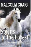 SPIRITS of the FOREST: The dreams have flown ... 148196769X Book Cover