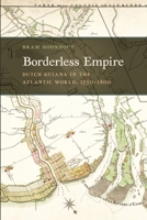 Borderless Empire: Dutch Guiana in the Atlantic World, 1750 - 1800 0820362581 Book Cover