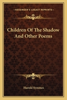 Children Of The Shadow, And Other Poems... 0548405034 Book Cover
