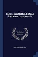 Hieron. Baruffaldi Ad Rituale Romanum Commentaria 1021840173 Book Cover