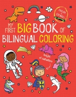 My First Big Book of Bilingual Coloring 1499810881 Book Cover