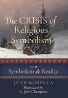 The Crisis of Religious Symbolism & Symbolism and Reality 1621381919 Book Cover